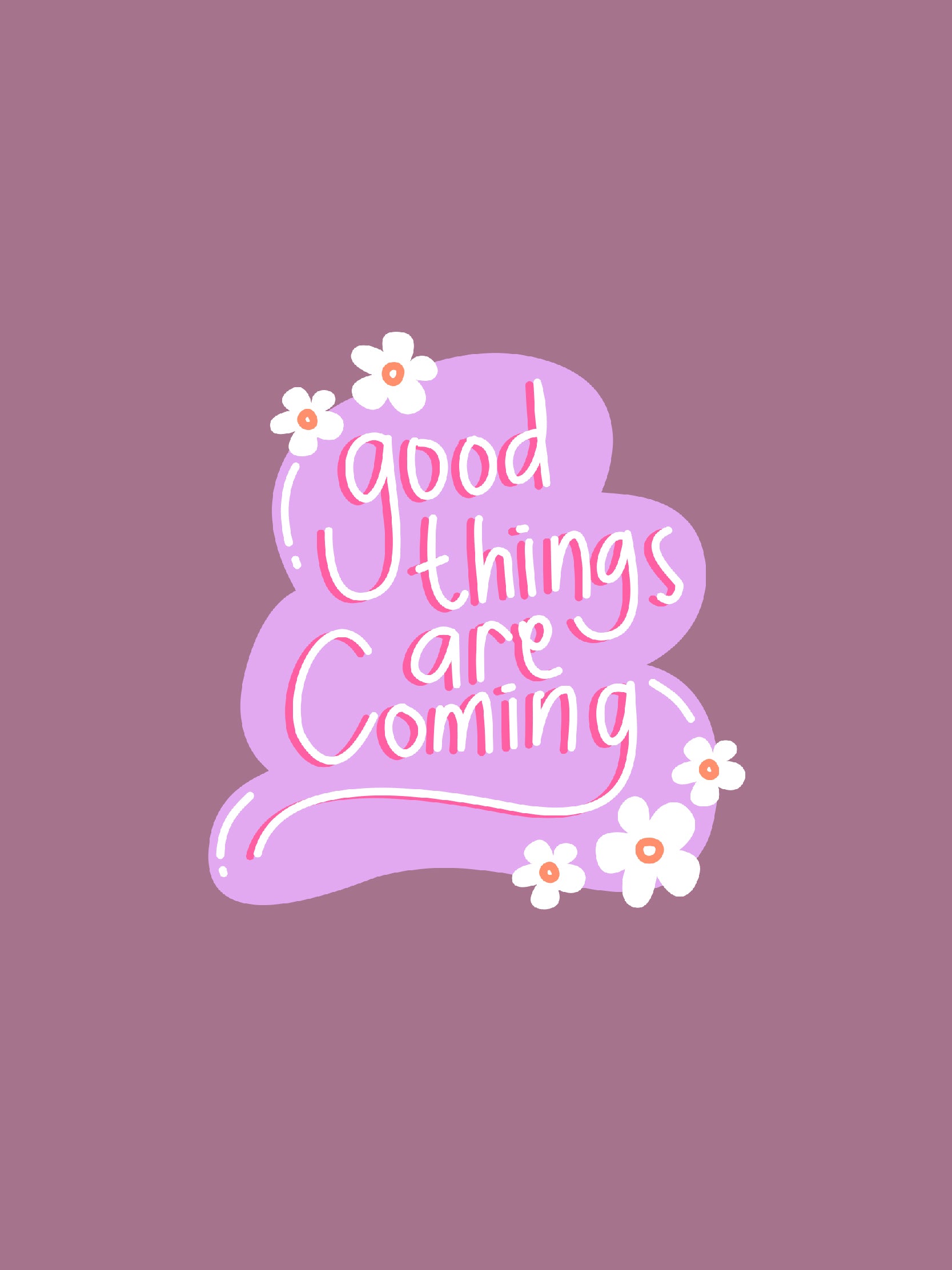 Good things are coming  