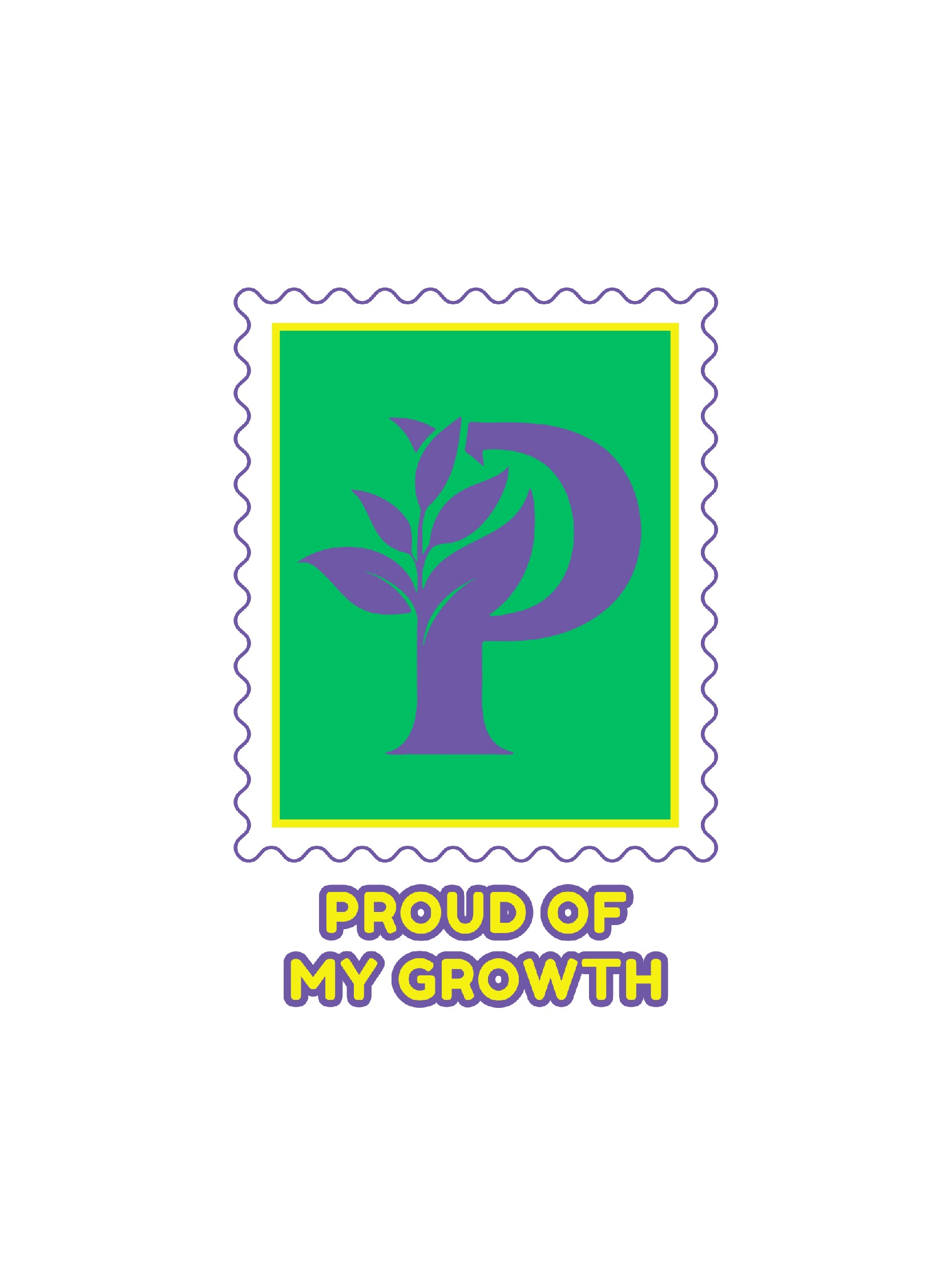 P - PROUD OF MY GROWTH  